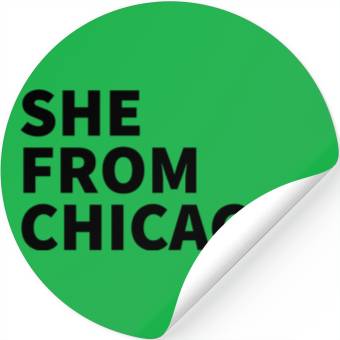 Discover She From Chicago Stickers