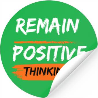 Discover Remain positive thinking Stickers