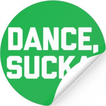 Discover Dance Sucka Dancing Saying Dance Teacher Stickers