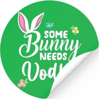 Discover Some Bunny Needs Vodka Vodka Easter Alcohol Stickers
