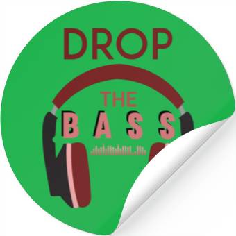Discover Drop the bass Stickers