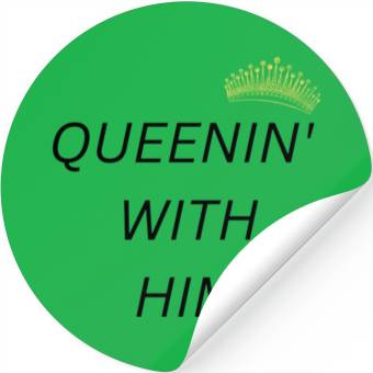 Discover QUEENIN WITH HIM black Stickers