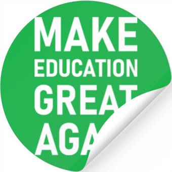 Discover Make Education Great Again Stickers