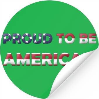 Discover PROUD TO BE AMERICAN Stickers
