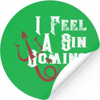 Discover I Feel Sin Coming On Saying Stickers