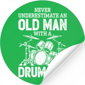 Discover Drummer Never Underestimate An Old With A Drum Set Stickers