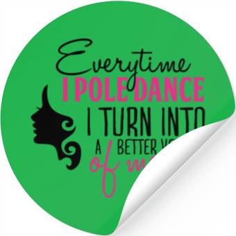 Discover Everytime I Pole Dance Stickers