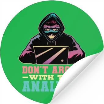 Discover Don'T Argue With The Analyst Computer Security Cyb Stickers