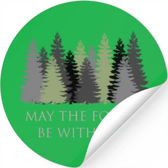 Discover May The Forest Be With You Stickers