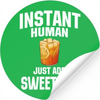 Discover Instant Human Just Add Sweet Tea Stickers