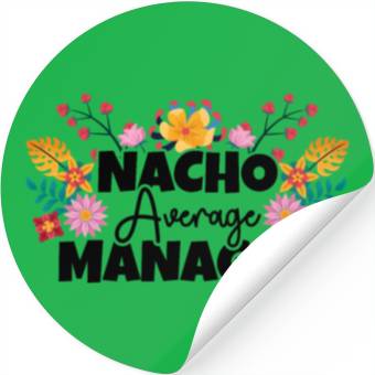 Discover Nacho Average Manager Cinco de Mayo Profession Stickers