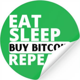 Discover eat, sleep, buy BITCOIN, repeat Stickers