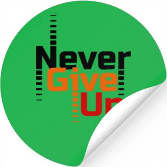 Discover Never Give Up Stickers