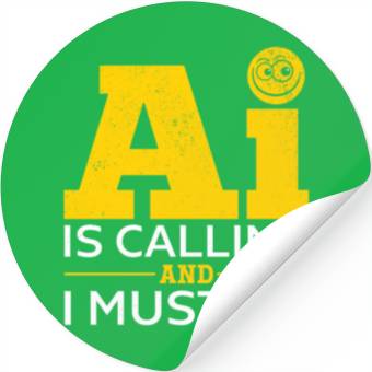 Discover Artificial Intelligence - AI Is Calling And I Must Stickers