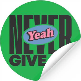 Discover Never Give Up Stickers