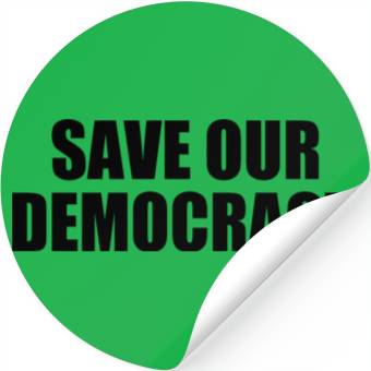 Discover Save our democracy Stickers