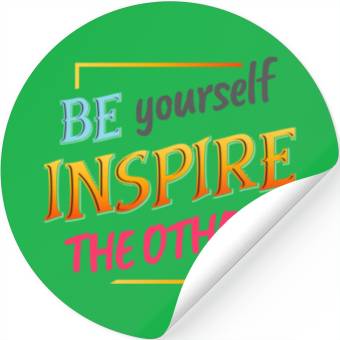Discover Be yourself inspire the others Stickers