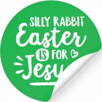 Discover Silly Rabbit Easter Is For Jesus Easter Bunny Ears Stickers