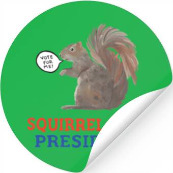 Discover Squirrel For President Stickers