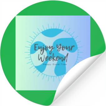 Discover Enjoy Your Weekend Stickers