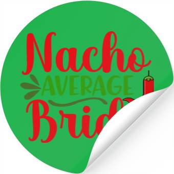 Discover Nacho Average Bride Bachelorette Wedding Party Stickers
