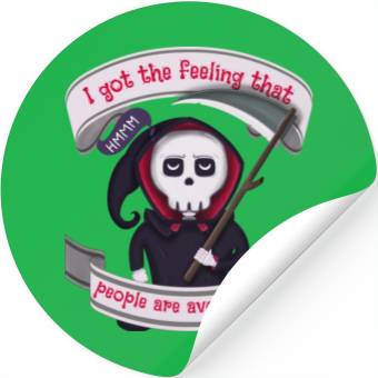 Discover People Are Avoiding Me Grim Reaper Stickers
