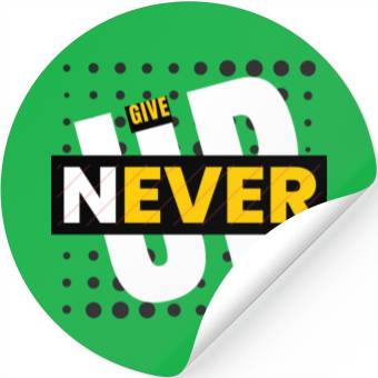 Discover Never Give Up Stickers