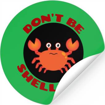 Discover Don t Be Shellfish Crab Pun Stickers