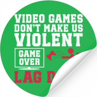 Discover Video Games Don't Make Us Violent Lag Does Stickers