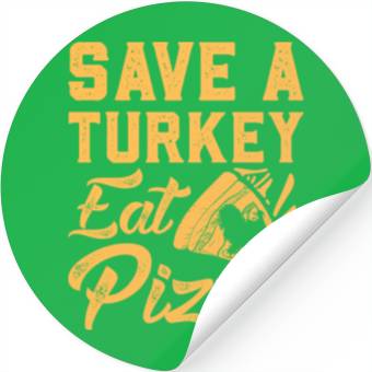 Discover Save A Turkey Eat Pizza Stickers