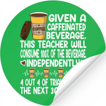 Discover Given A Caffeinated Beverage SPED Teacher Stickers