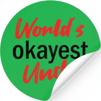 Discover World's Okayest Uncle Stickers