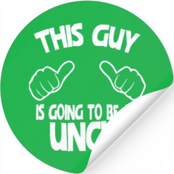 Discover This Guy Is Going To Be An Uncle Stickers