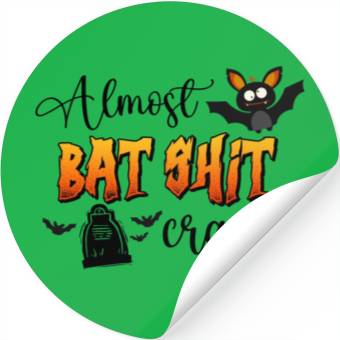 Discover Almost Bat Shit Crazy Stickers
