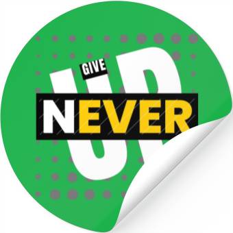Discover Never Give Up Dark Stickers