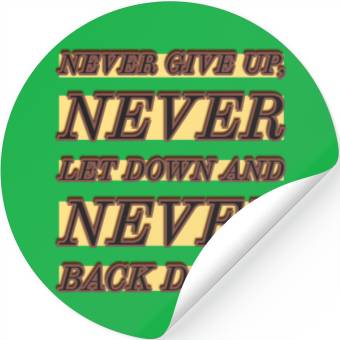 Discover NEVER GIVE UP designe Stickers