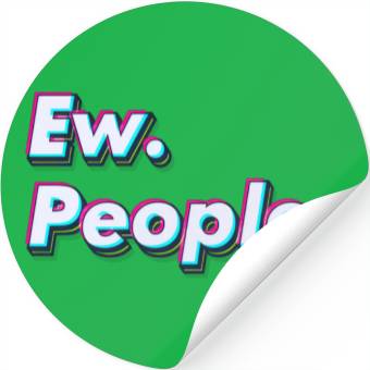 Discover Ew. People. Stickers