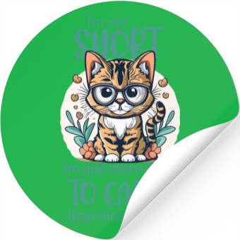 Discover I'm not short. - Cat lovers Stickers