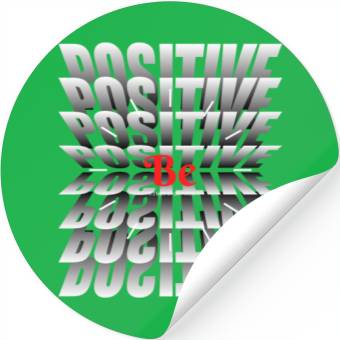 Discover BE POSITIVE Stickers