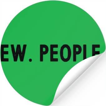 Discover Ew People Stickers