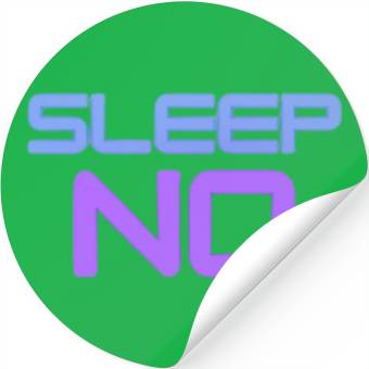 Discover No sleep Stickers