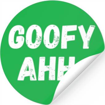 Discover Goofy Ahh Stickers