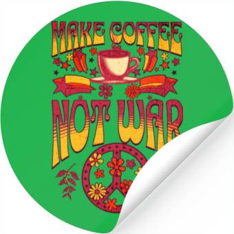Discover Make Coffee Not War Stickers
