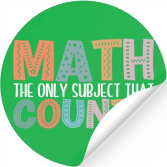 Discover Funny Math- Math the Only Subject that Counts-Math Stickers