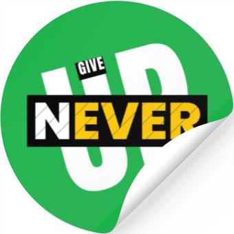 Discover Never give up Stickers