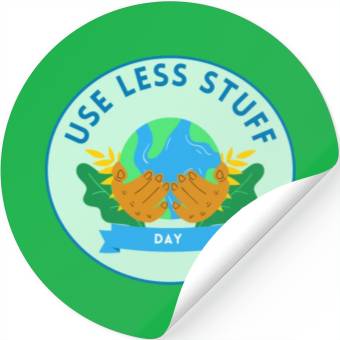 Discover Use Less Stuff Day, save environment Stickers