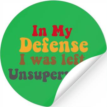Discover In My Defense Unsupervised Funny Saying Gift Stickers
