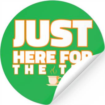 Discover just here for the tea Stickers