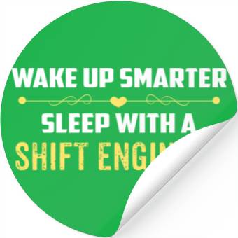 Discover Wake Up Smarter Sleep With A SHIFT ENGINEER Stickers