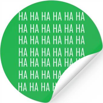 Discover Ha Ha Ha... NO. Stickers